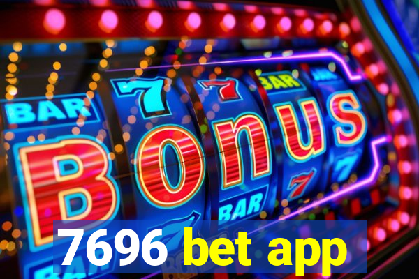 7696 bet app